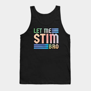 Let me stim bro // retro type Tank Top